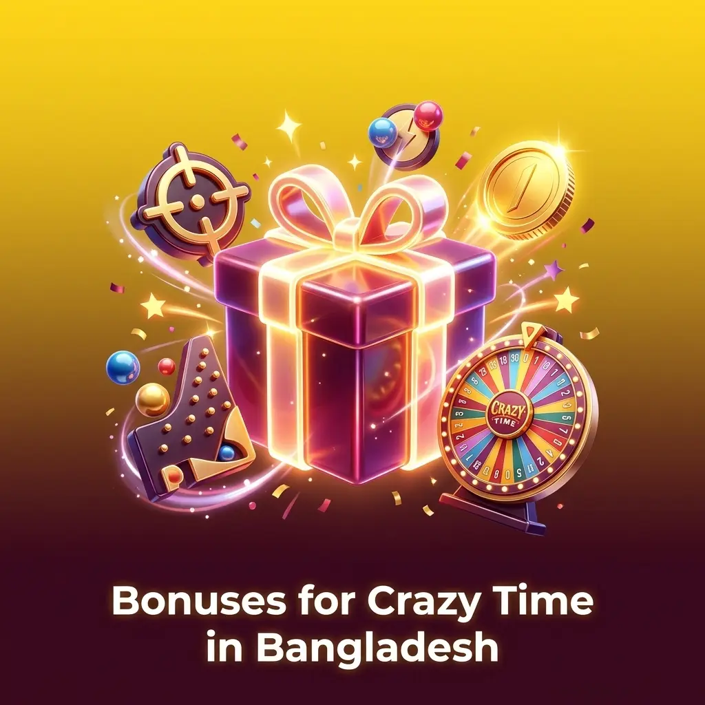 Casino bonuses for Crazy Time players in Bangladesh
